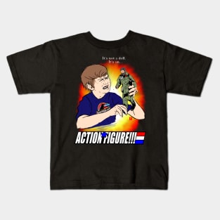 It's an ACTION FIGURE!!! Kids T-Shirt